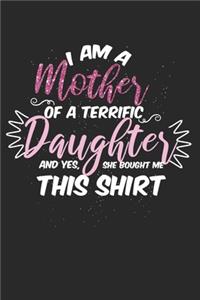 I am a mother of a terrific daughter - and yes, she bought me this shirt