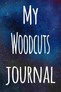 My Woodcuts Journal: The perfect gift for the artist in your life - 119 page lined journal!