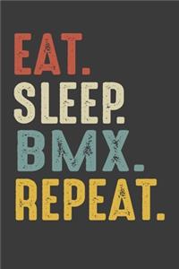 Eat Sleep BMX Repeat