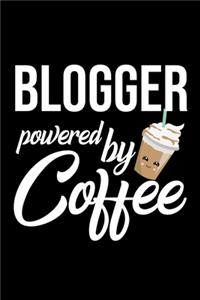 Blogger Powered by Coffee