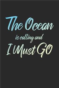 The Ocean Is Calling And I Must Go