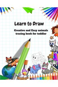 Learn to Draw: Animal Drawing Book for Kids: Creative and Easy animals tracing book for toddler