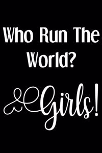 Who Run The World? Girls!