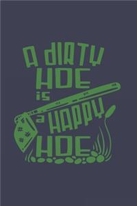 A Dirty Hoe Is A Happy Hoe
