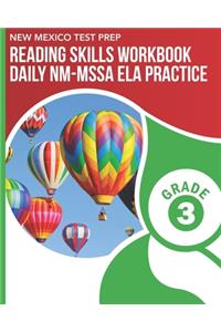 NEW MEXICO TEST PREP Reading Skills Workbook Daily NM-MSSA ELA Practice Grade 3