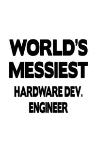 World's Messiest Hardware Dev. Engineer