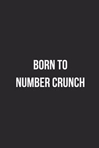 Born To Number Crunch