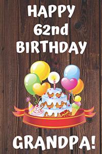 HAPPY 62nd BIRTHDAY GRANDPA!