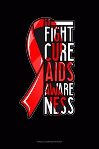 Go Fight Cure AIDS Awareness