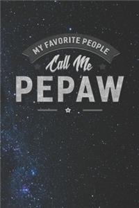 My Favorite People Call Me Pepaw