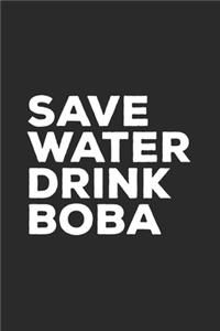 Save Water Drink Boba