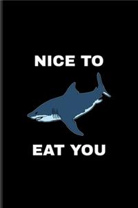 Nice To Eat You