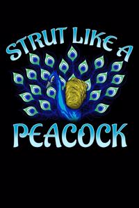 Strut Like A Peacock