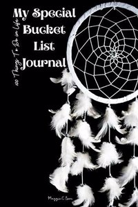 My Special Bucket List Journal - 100 Things To Do In Life