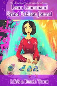 Learn Lenormand Grand Tableau Journal: Includes Two 8 x 8 x 4 Paper Grand Tableau Spreads, Paper Lenormand Deck of Divination Oracle Cards, and a 60 Double-Page Journal