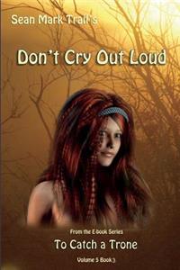 Don't Cry Out Loud