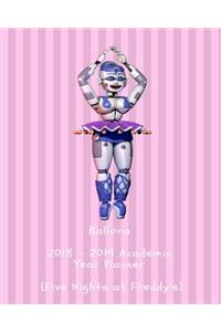 Ballora 2018 - 2019 Academic Year Planner (Five Nights at Freddy's)