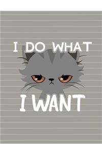 Cat I Do What I Want Notebook - Wide Ruled