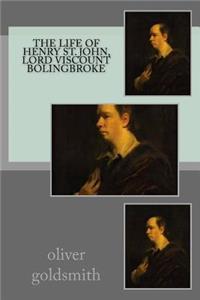 The life of Henry St. John, Lord Viscount Bolingbroke