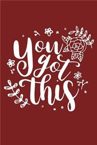 You Got This: Inspirational Quote - Cute 120 Page 6" X 9" Wide Ruled Notebook, Journal