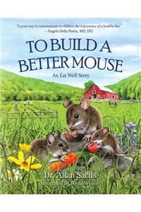 to build a better mouse
