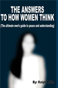 The Answers To How Women Think