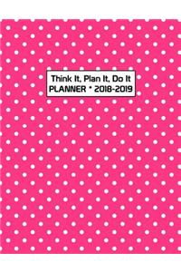 Think It, Plan It, Do It Planner 2018-2019