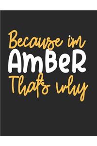 Because I'm Amber That's Why