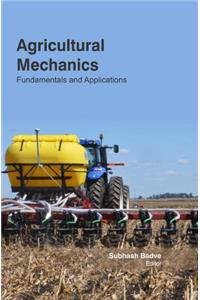 AGRICULTURAL MECHANICS : FUNDAMENTALS AND APPLICATIONS