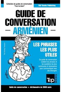 Guide de Conversation Français-Arménien Et Vocabulaire Thématique de 3000 Mots