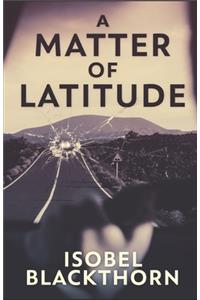 A Matter of Latitude