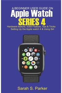 A Beginner User Guide on Apple Watch Series 4