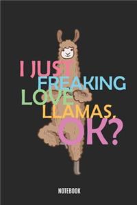 I Just Freaking Love Llamas, Ok? Notebook