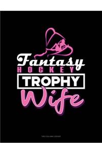 Fantasy Hockey Trophy Wife