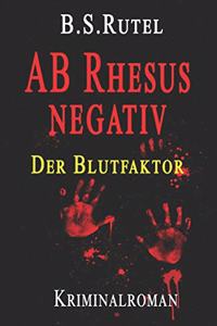 AB Rhesus negativ: Der Blutfaktor