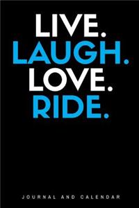 Live. Laugh. Love. Ride.