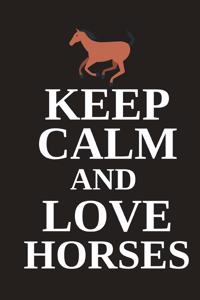 Keep Calm and Love Horses