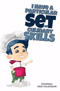 I Have a Particular Set of Culinary Skills