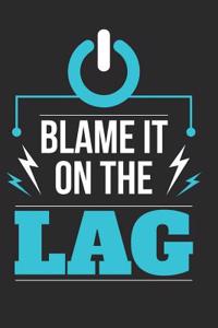 Blame It on the Lag