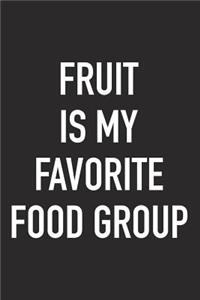 Fruit Is My Favorite Food Group