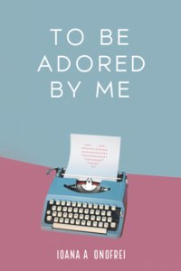 To Be Adored By Me