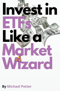 Invest in ETFs Like a Market Wizard!