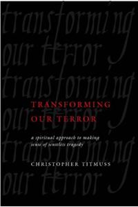 Transforming Our Terror