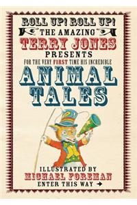 The Amazing Terry Jones Presents for the Very First Time His Incredible Animal Tales