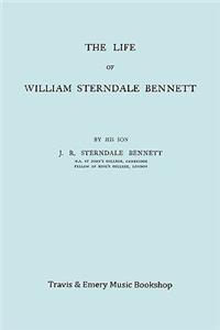 Life of William Sterndale Bennett (1816-1875) (Facsimile of 1907 Edition)