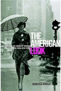 American Look: Fashion and the Image of Women in 1930's and 1940's New York