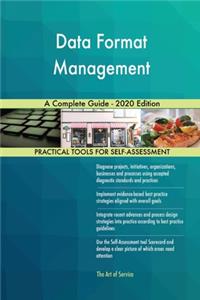 Data Format Management A Complete Guide - 2020 Edition