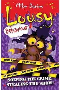 Lousy Behaviour: Solving the Crime, Stealing the Show!