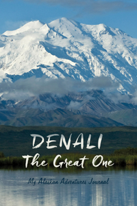 My Alaskan Adventures Journal: Denali