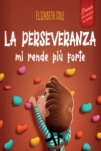 perseveranza mi rende più forte